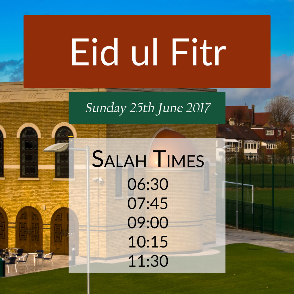 Eid ul Fitr: Sunday 25th June 2017